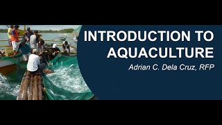 PART I INTRODUCTION TO AQUACULTUREMR ADRIAN C DELA CRUZ [upl. by Anderer]