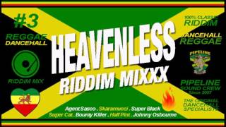 HEAVENLESS Riddim Mixxx Agent Sasco Burro Banton Skaramucci Half Pint and more [upl. by Sharla]