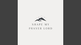 Shape My Prayer Lord feat Eric Haley DUET Ver [upl. by Akeim]