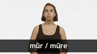 How to pronounce MÛR  MÛRE in French [upl. by Nurav795]