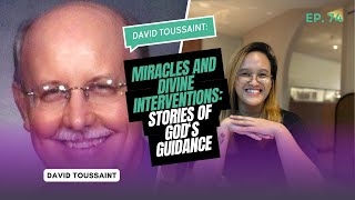 Miracles and Divine Interventions Stories of Gods Guidance with David Toussaint  PODCAST [upl. by Fergus]