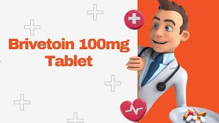 Brivetoin 100mg Tablet [upl. by Anerual417]