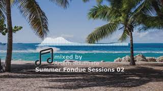 Summer Fondue Sessions 02  Soulful house mix  mixed by Artem Soulmate [upl. by Aneetak]