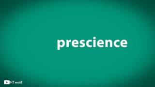 How to pronounce prescience [upl. by Suolekcin527]