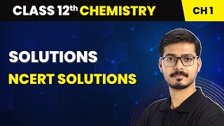 Solutions  NCERT Solutions  Class 12 Chemistry Chapter 1 [upl. by Anirtac]