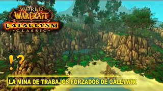 La Mina de Trabajos Forzados de Gallywix  WoW Cataclysm Classic [upl. by Rtoip]