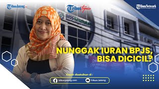 Nunggak Iuran BPJS Kesehatan Bisa Dicicil [upl. by Miguelita]