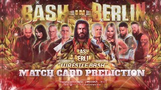 WWE Bash in Berlin 2024 Match Card Prediction [upl. by Forta]