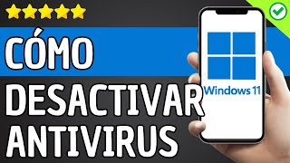 ✅️ Cómo Desactivar el Antivirus de Windows 11  Desactivar Windows Defender ✅️ [upl. by Vanthe]