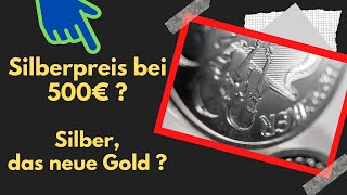 Silberpreis Prognose bei 500€ oder mehr  Silber das neue Gold [upl. by Silvers]