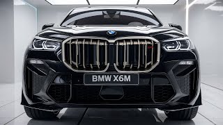 2025 BMW X6M Review The Ultimate Luxury Performance SUVUNVEILED FIRST LOOK [upl. by Nered]