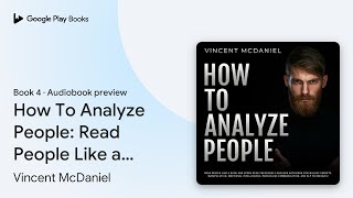 How To Analyze People Read People Like a Book… by Vincent McDaniel · Audiobook preview [upl. by Ilac]