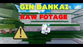 Gin bankai RAW FOOTAGE [upl. by Free]