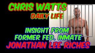 Chris Watts DAILY PRISON LIFE  HEAR FROM FORMER FEDERAL INMATE LIVE TONIGHT [upl. by Eive]