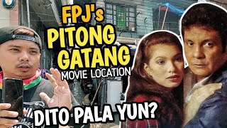 WOW FPJs quotPITONG GATANGquot Movie Location  NANDITO PA RIN ANG MGA BAHAY  RHY TV Vlog [upl. by Ariaz]