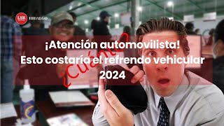 Esto costaría el refrendo vehicular 2024 en Hidalgo 🚘 [upl. by Derry]