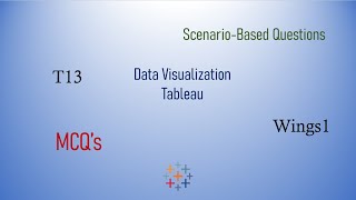 T13 Tableau  MCQ Scenario Based Questions  Wings1 [upl. by Waddle]