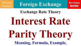 Interest Rate Parity Theory IRPT Exchange rate theories Foreign Exchange and Risk Management [upl. by Minor]