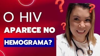 O HIV aparece no Hemograma [upl. by Inuat879]