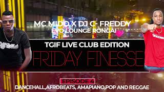 TGIF EP 4 LIVE CLUB EDITION 2024 34am MC MIDO x DJ CFREDDY ft tyla shallipopi asake vybz [upl. by Loree]