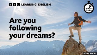 Are you following your dreams ⏲️ 6 Minute English [upl. by Llehcsreh]