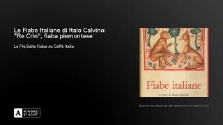 Le Fiabe Italiane di Italo Calvino quotRe Crinquot fiaba piemontese [upl. by Mile129]