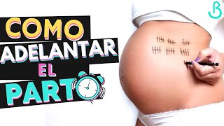 🤰🏼🎆COMO ADELANTAR EL PARTO  10 MÉTODOS NATURALES FUNCIONAN  Baby Suite by Pau [upl. by Hannej608]