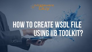 How to create WSDL from IIB toolkit  IIB Concepts [upl. by Nauqyt]