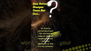 Does Native Shampoo Cause Hair Loss shorts [upl. by Nyssa788]