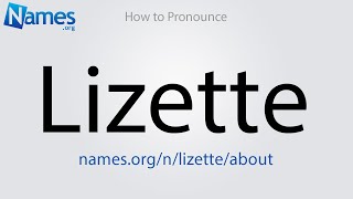 How to Pronounce Lizette [upl. by Casar]