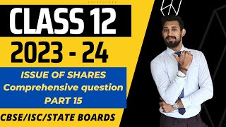 Issue of Shares  All basics in the easiest way  Class 12  Part 15 [upl. by Nosecyrb]