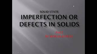 PART  2 DEFECTS IN SOLIDS POINT DEFECTSNON STOICHIOMETRIC DEFECTS AND IMPURUTY DEFECT [upl. by Valtin]