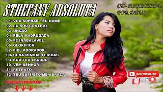 STEFANY ABSOLUTA  CD COMPLETO COM MUITA UNÇÃO 🔥 [upl. by Ambrosius]