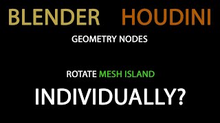 Houdini Vs Blender  Rotate mesh island individually in Geometry Nodes [upl. by Arada]