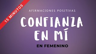 CREE EN TI Afirmaciones Positivas VERSIÓN CORTA Y RÁPIDA en Femenino 🌟Confianza y Autoestima [upl. by Eylatan]