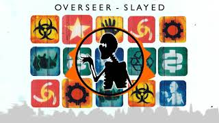 Overseer  Slayed [upl. by Ahsercel421]