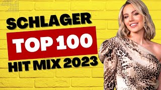 DIE TOP 100 SCHLAGER HIT MIX 2023 😍❤️ [upl. by Prent]