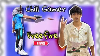 FREEFIRE LIVE🔴CHILLGAMER IS BACK IN FREEFIRE🔴CHILL GAMER IS LIVE [upl. by Attayek]