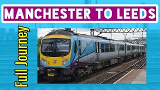 Manchester Piccadilly to LeedsFULL JOURNEYTransPennine Express 185 Desiro [upl. by Katlaps]