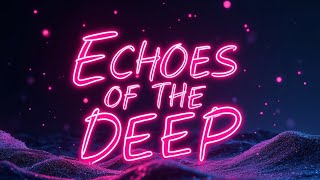 Echoes of The Deep Melodic House Mix [upl. by Nyllek]