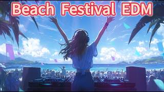 2024 Best Beach Festival EDM 【Playlist，DJ，Pop，Dance，Summer Party  LoFi Music】 Ms Dopamine Music [upl. by Shaine]