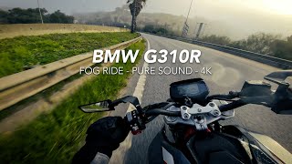 BMW G310R  Fog Ride  Pure Sound  4k DJI Action 3 [upl. by Boyt]