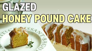 How To Make Glazed Honey Pound Cake  Easy Baking Recipe Desserts 허니 파운드케이크 만들기디저트 레시피서촌베이킹 [upl. by Yleoj223]