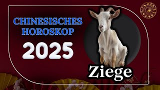 ZIEGE 2025  CHINESISCHES JAHRESHOROSKOP FÜR 2025 [upl. by Flossy597]