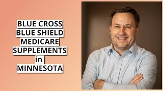 Blue Cross Blue Shield Medicare Supplement Plans in Minnesota [upl. by Aneerehs590]