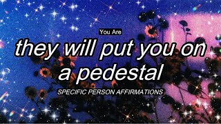 You Are Irreplaceable to your Specific Person  Relaxing Affirmations [upl. by Stormy]