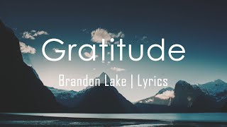 Gratitude  Brandon Lake Lyrics [upl. by Bagley972]