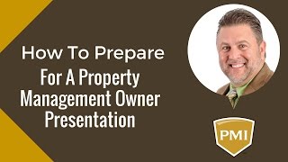 How To Prepare For A Property Management Owner Presentation [upl. by Ern713]