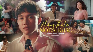 Không Thể Là Một Ai Khác  Trịnh Đình Quang MV 4K Official [upl. by Nadya]