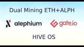 Dual Mining ETH Ethereum  Alph Alephium no HIVE OS [upl. by Balbinder]